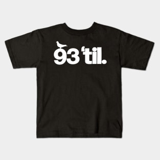 93 Til Kids T-Shirt